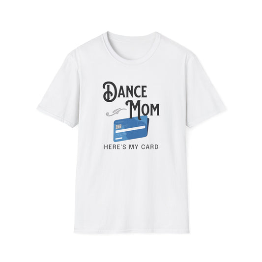 Dance Mom Credit Card T-Shirt