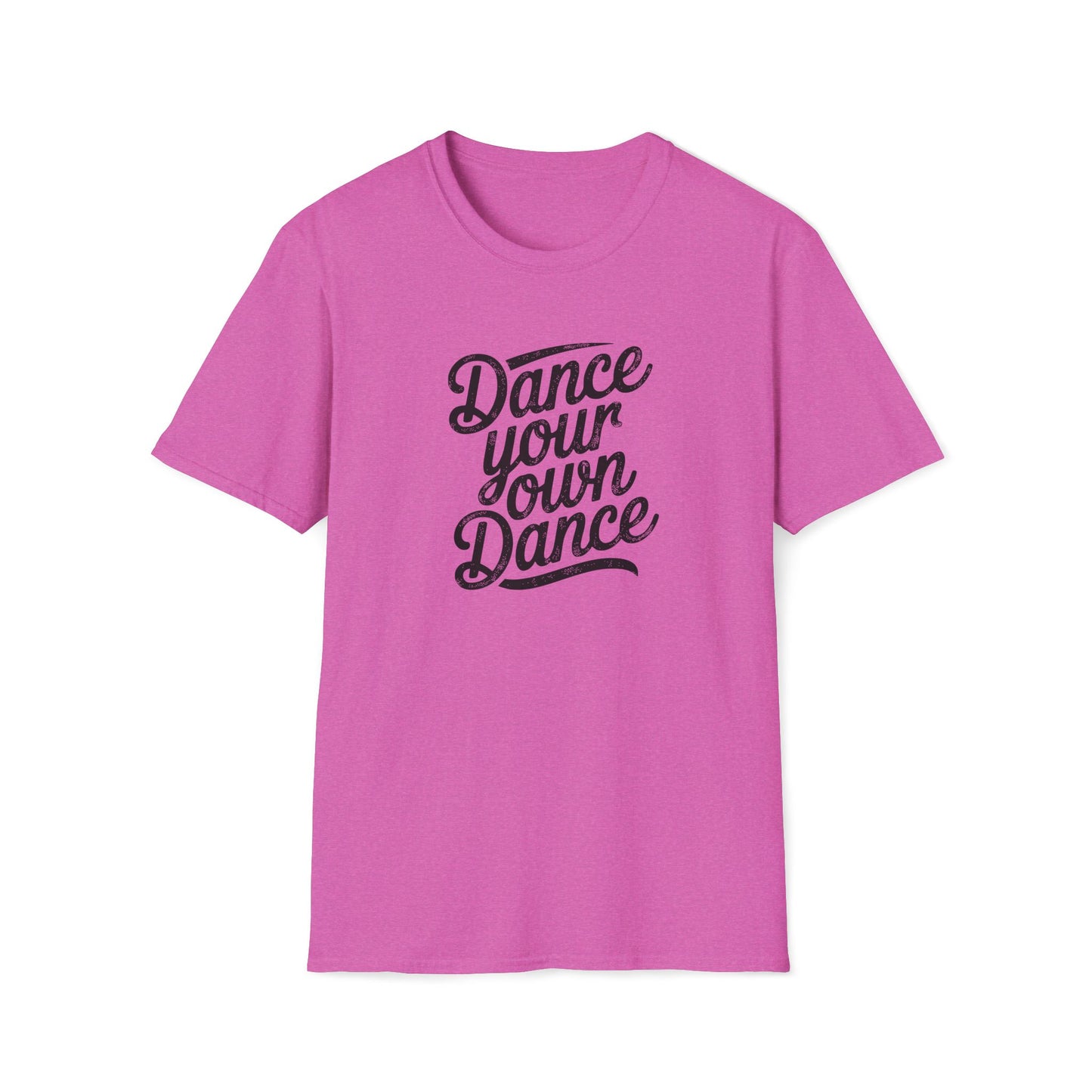 Dance Your Own Dance T-Shirt, Black Lettering