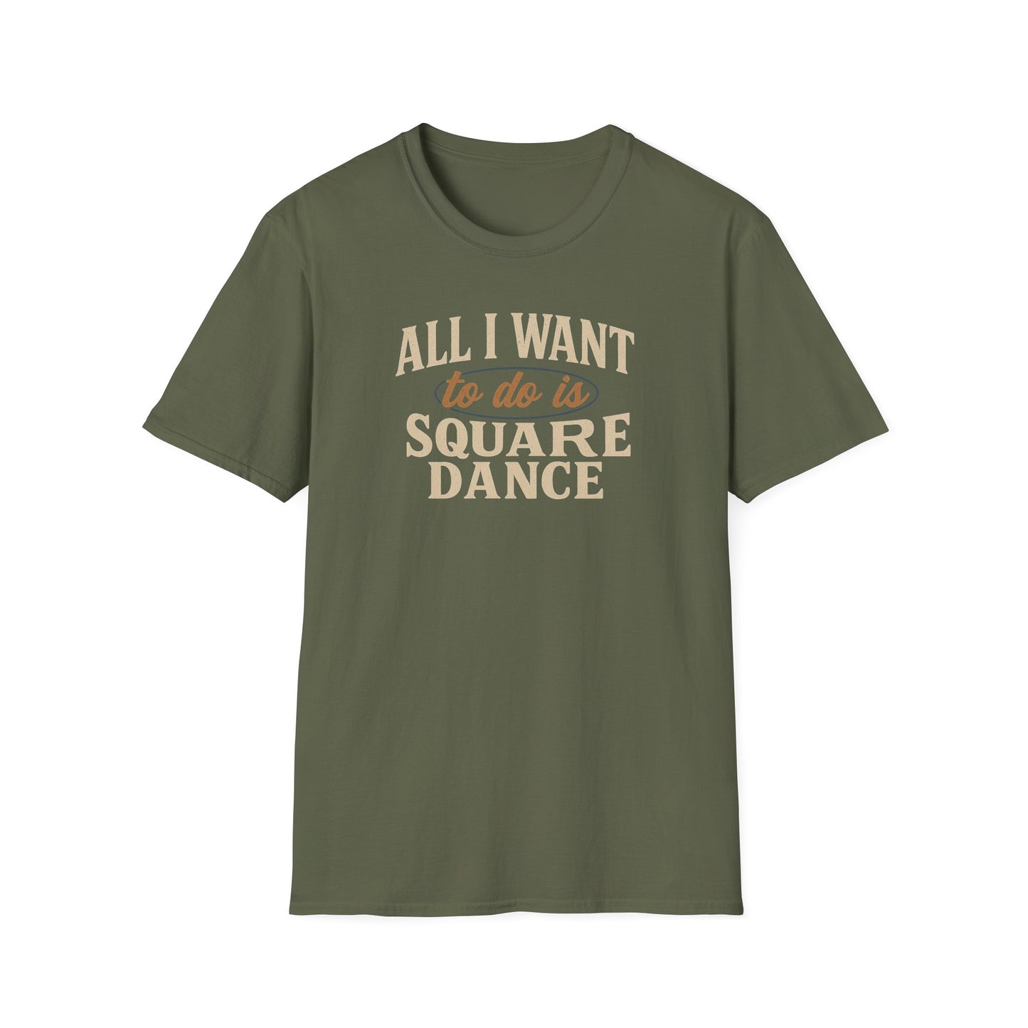 All I Want to Do is Square Dance T-Shirt