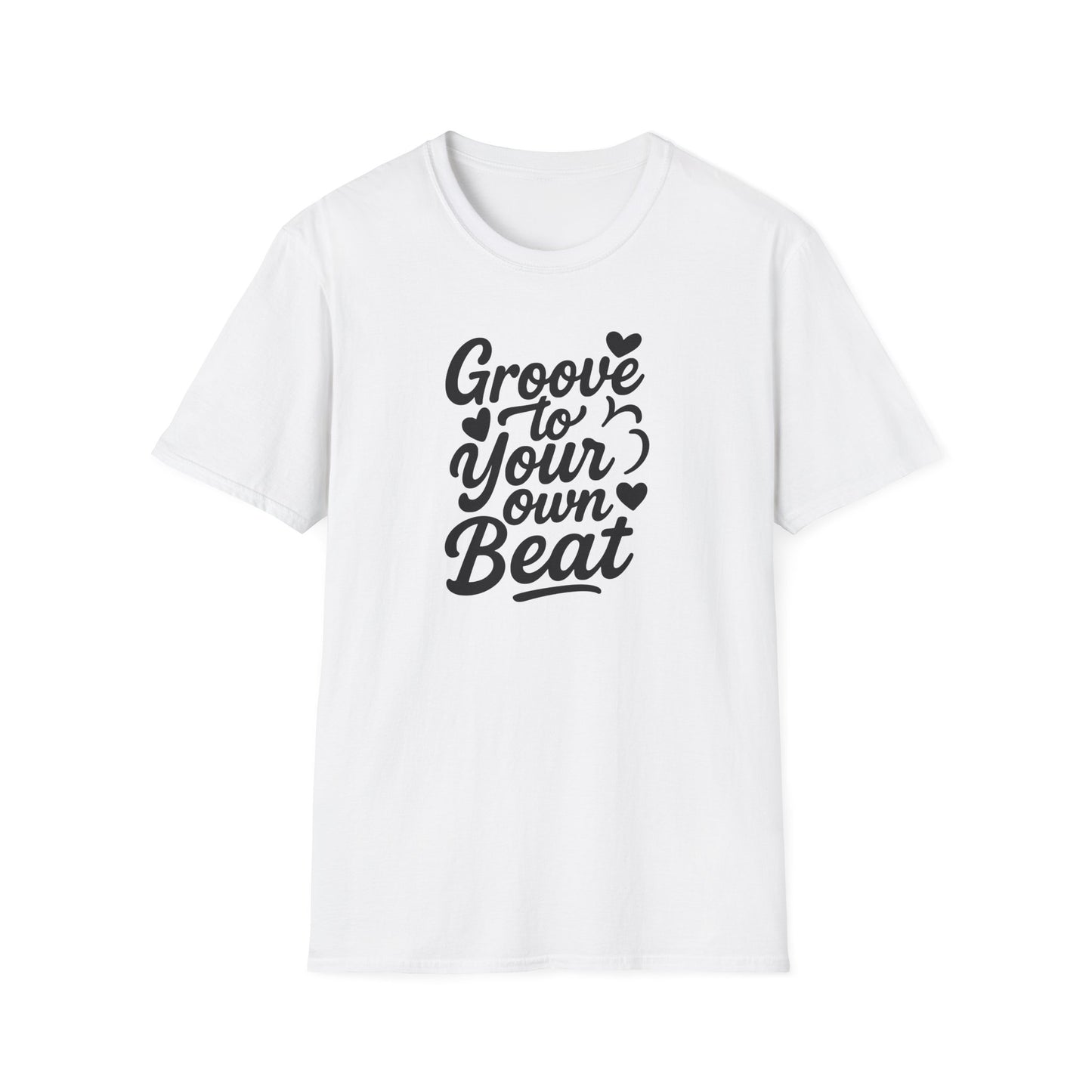 Groove to Your Own Beat T-Shirt, Black Lettering