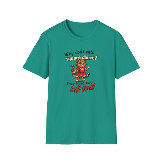 Why Don't Cats Square Dance? T-Shirt