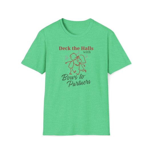 Deck the Halls with Bows to Partners T-Shirt