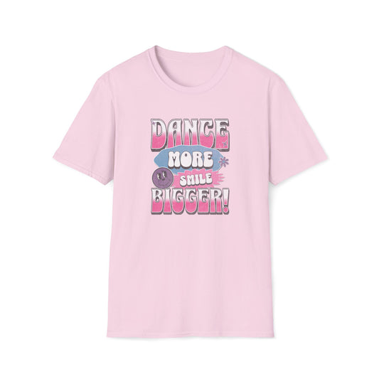 Dance More Smile Bigger T-Shirt