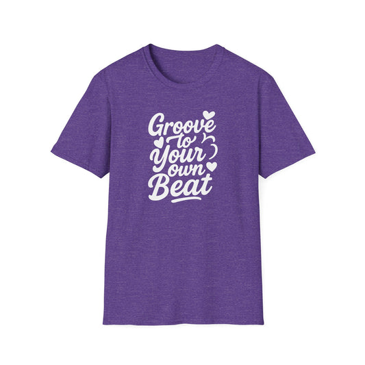 Groove to Your Own Beat T-Shirt, White Lettering