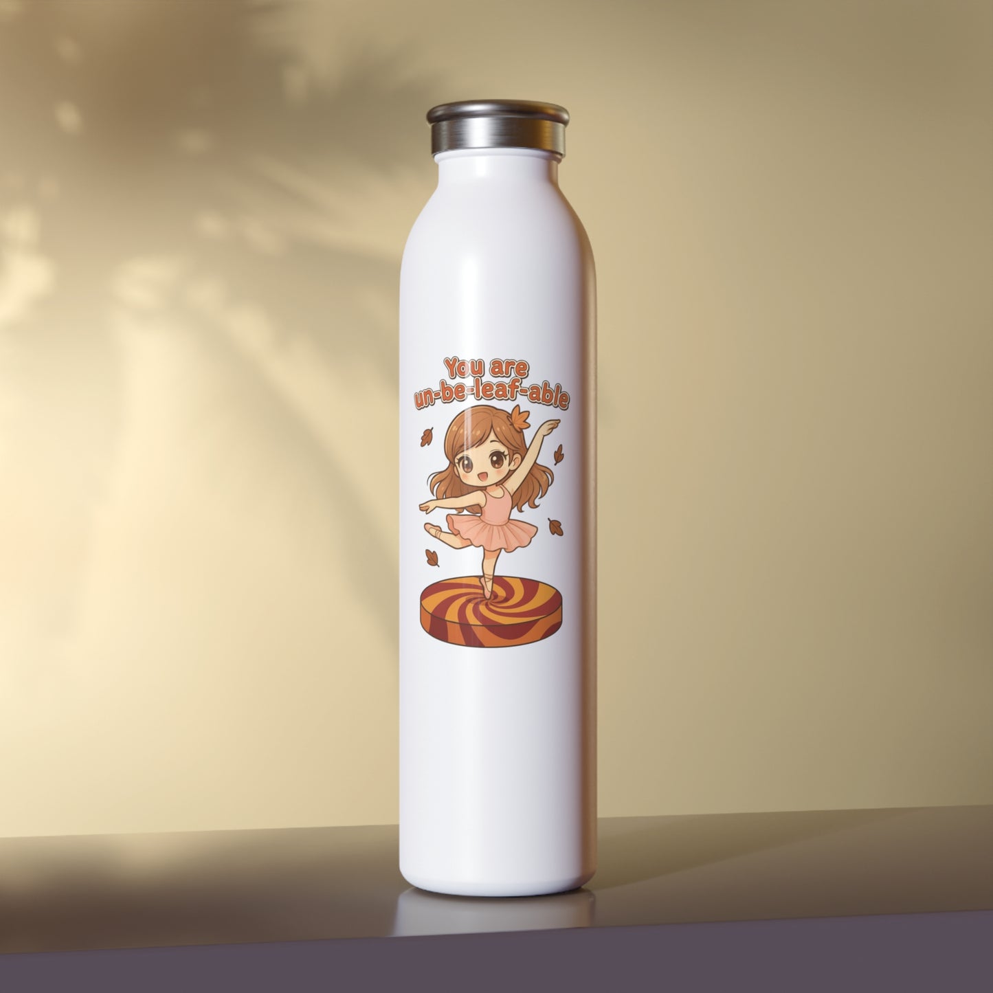 You are un-be-leaf-able Ballerina Unbreakable Slim Water Bottle