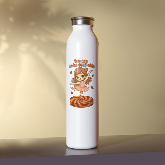 You are un-be-leaf-able Ballerina Unbreakable Slim Water Bottle