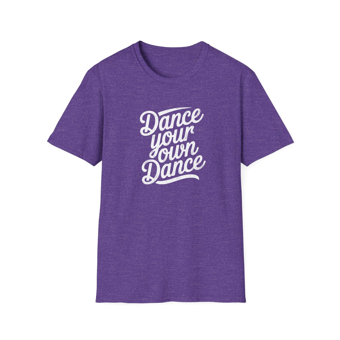 Dance Your Own Dance T-Shirt, White Lettering
