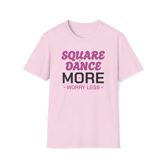 Square Dance More Worry Less T-Shirt