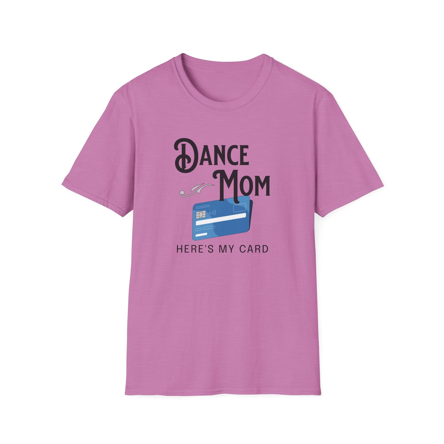 Dance Mom Credit Card T-Shirt