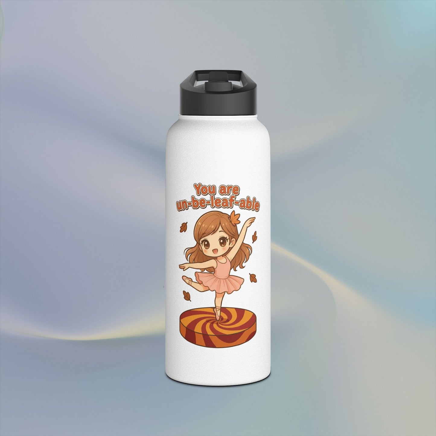 You are un-be-leaf-able Ballerina Stainless Steel Water Bottle