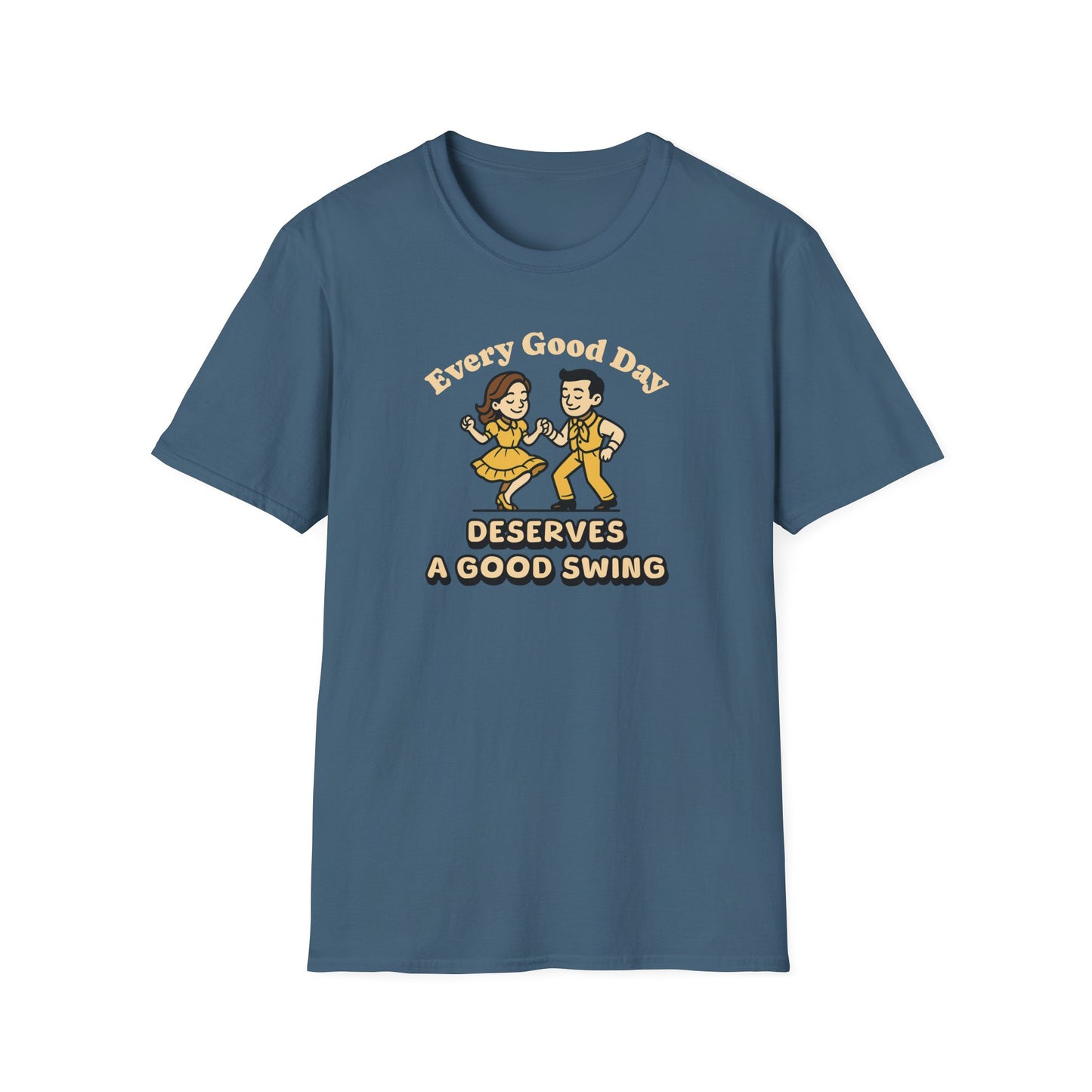 Every Good Day Deserves a Good Swing Square Dance T-Shirt