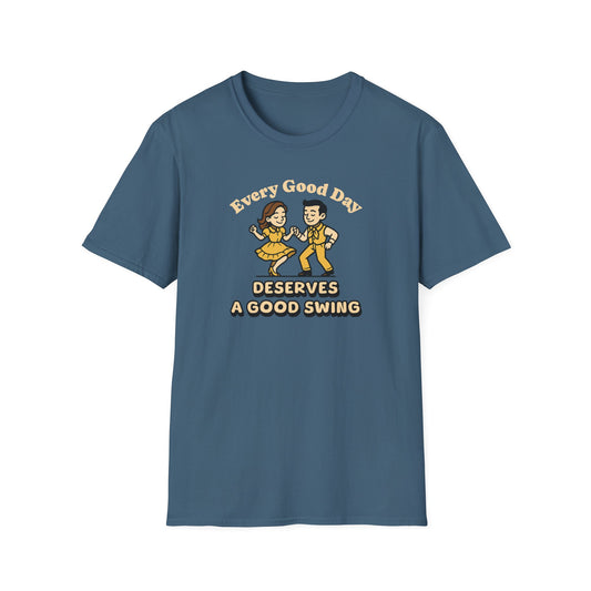 Every Good Day Deserves a Good Swing Square Dance T-Shirt