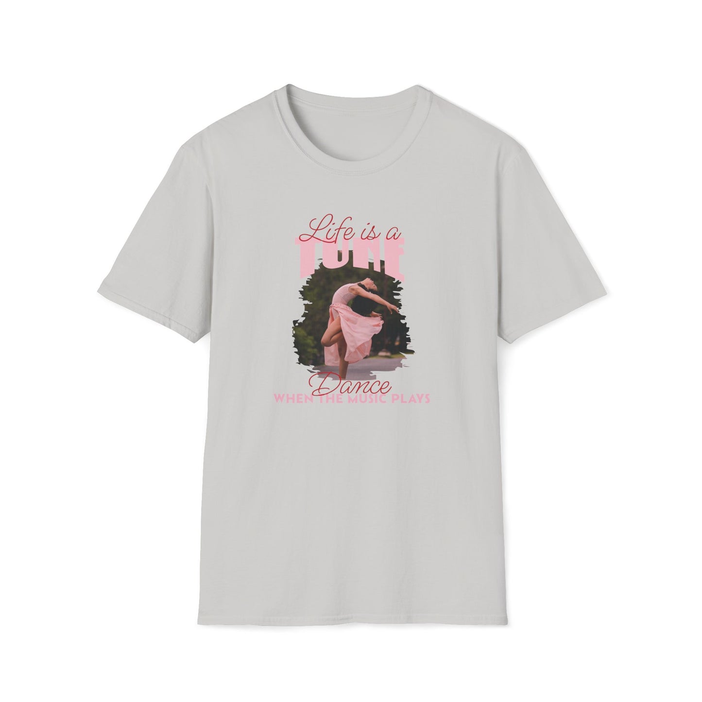 Ice grey T-shirt with a dancer in a pink dress and text 'Life is a tune, dance when the music plays'
