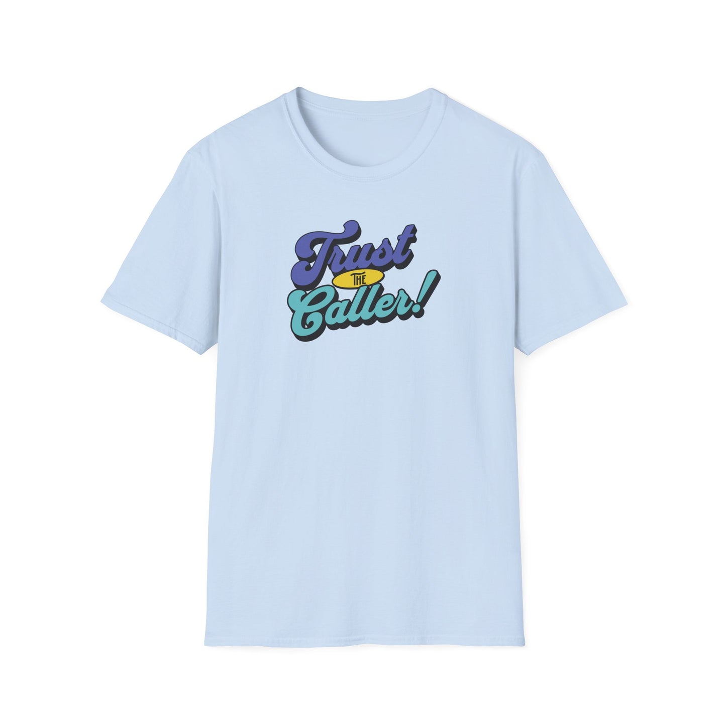 Trust the Caller T-Shirt