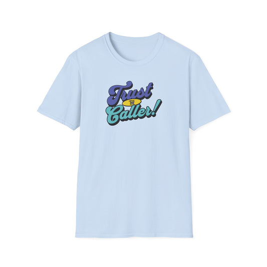 Trust the Caller T-Shirt