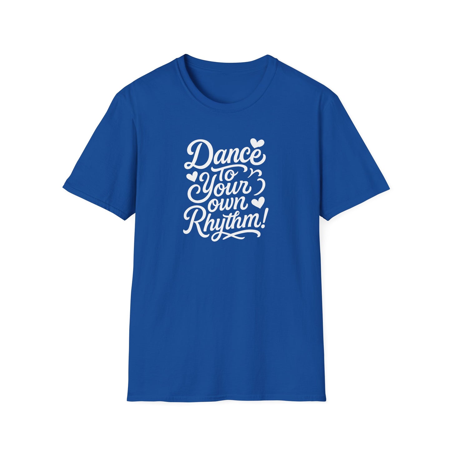 Dance to Your Own Rhythm T-Shirt, White Lettering