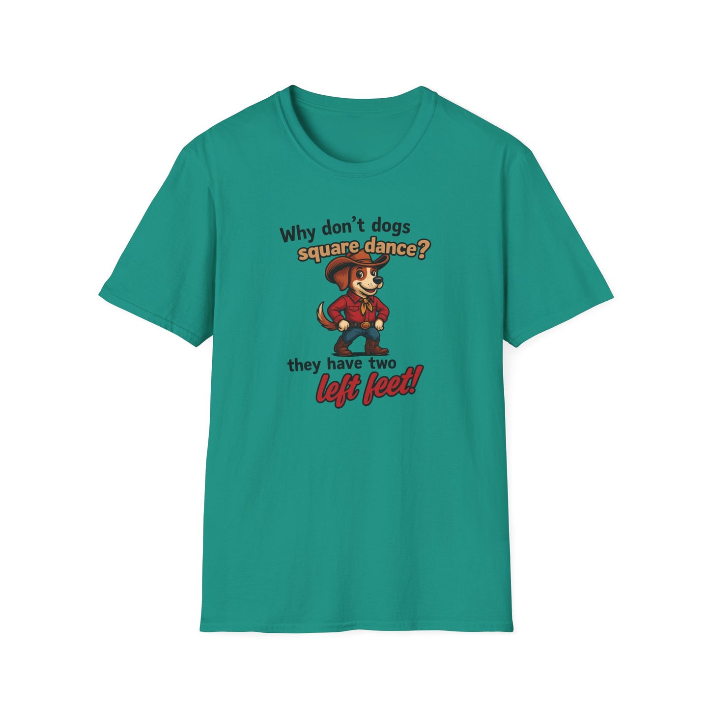 Why Don't Dogs Square Dance? T-Shirt
