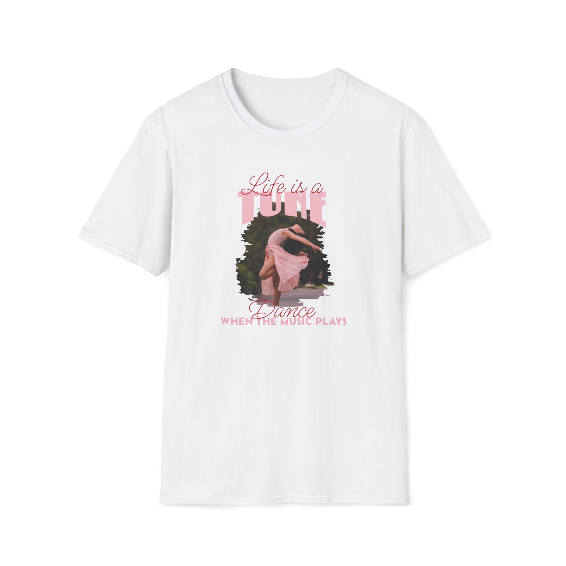 White T-shirt with a dancer in a pink dress and text 'Life is a tune, dance when the music plays'