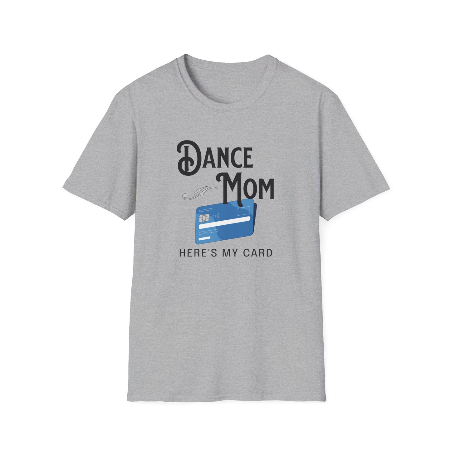 Dance Mom Credit Card T-Shirt