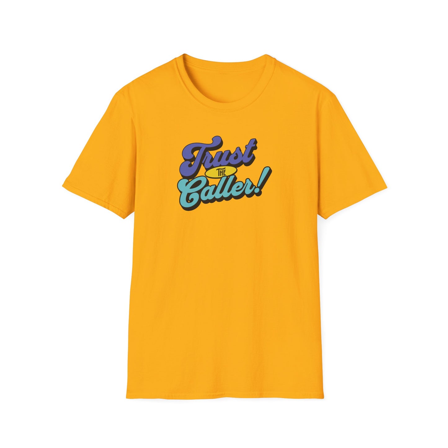 Trust the Caller T-Shirt