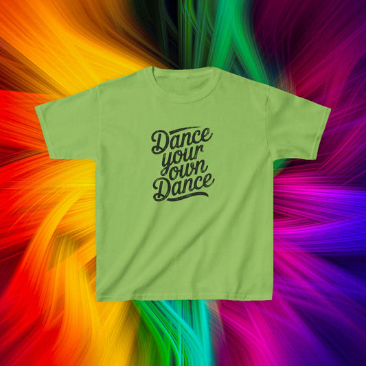 Kids Dance Your Own Dance T-Shirt, Black Lettering