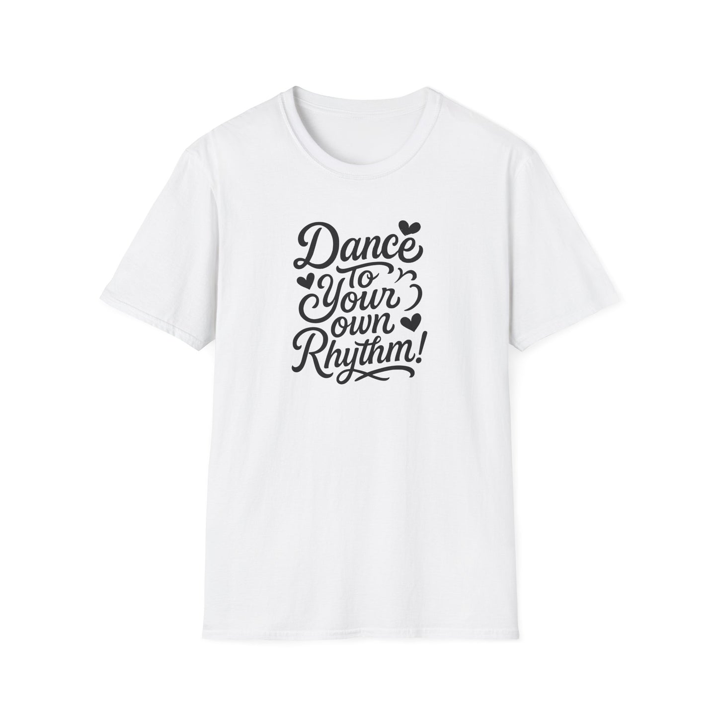 Dance to Your Own Rhythm T-Shirt, Black Lettering