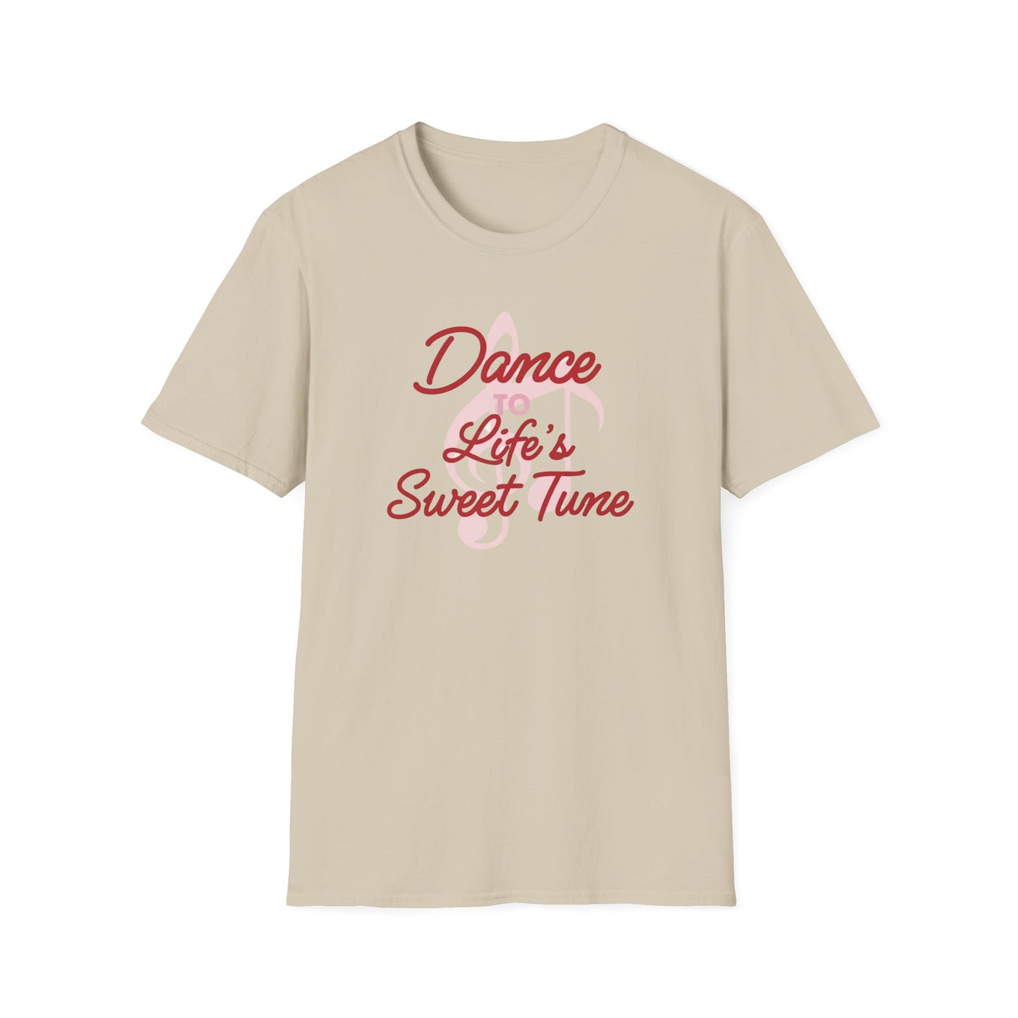 Dance to Life's Sweet Tune T-Shirt
