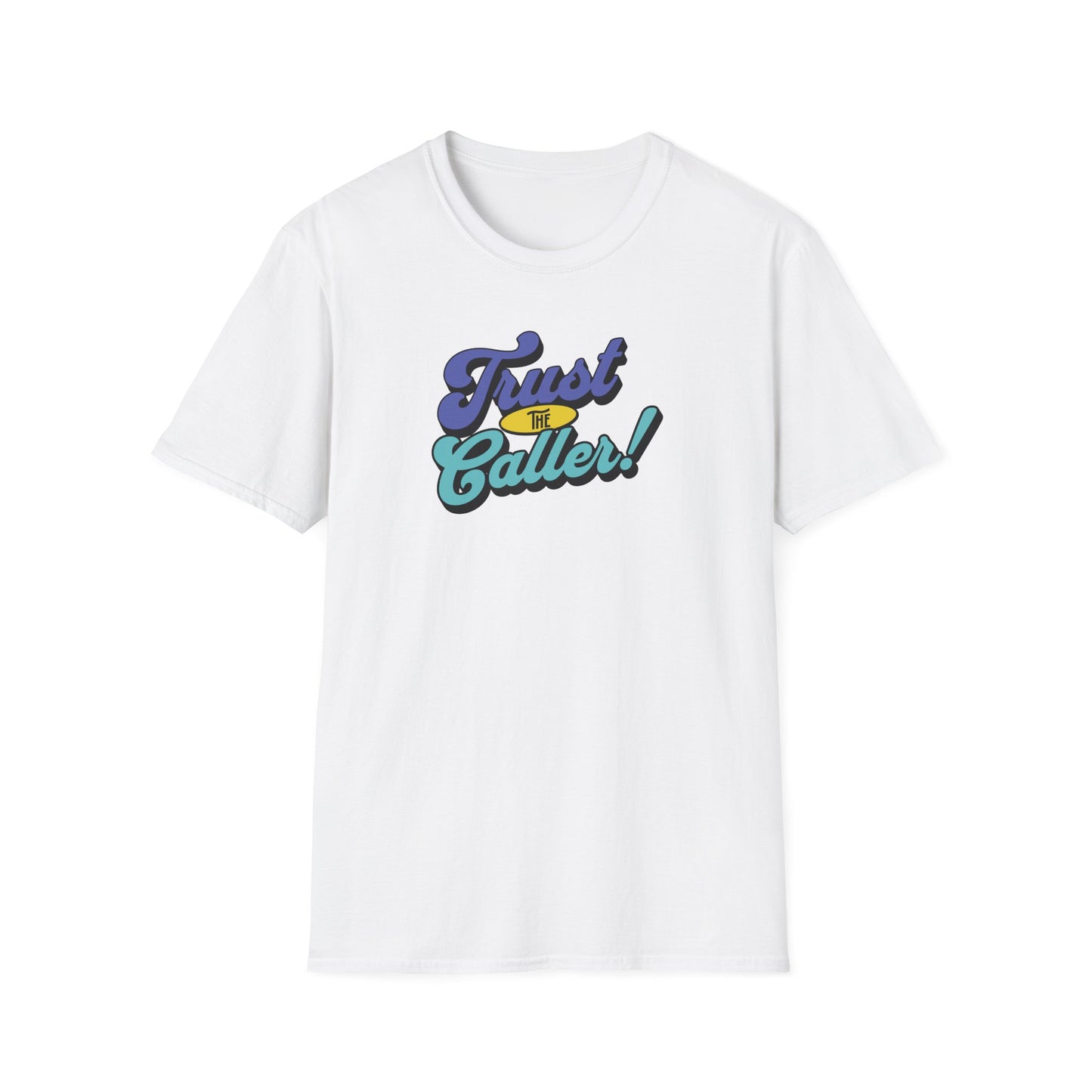 Trust the Caller T-Shirt