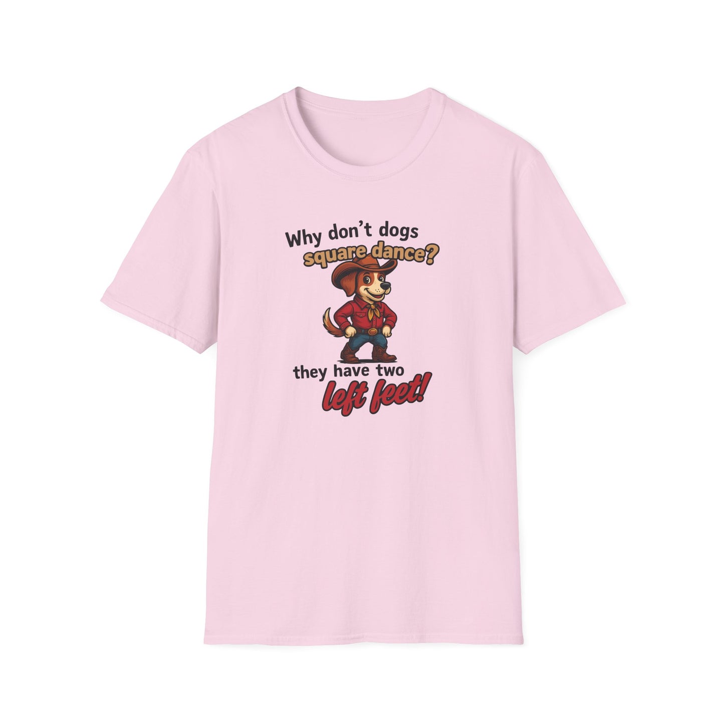 Why Don't Dogs Square Dance? T-Shirt