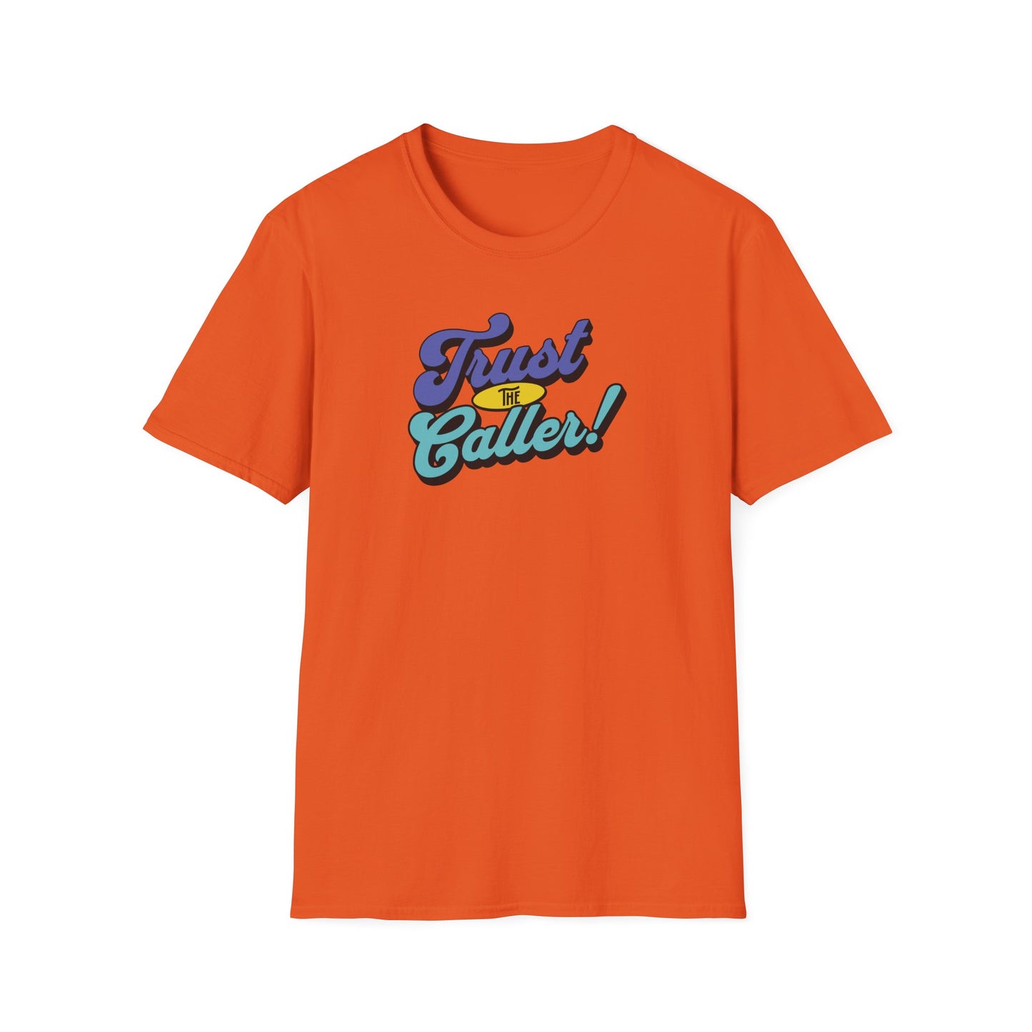 Trust the Caller T-Shirt
