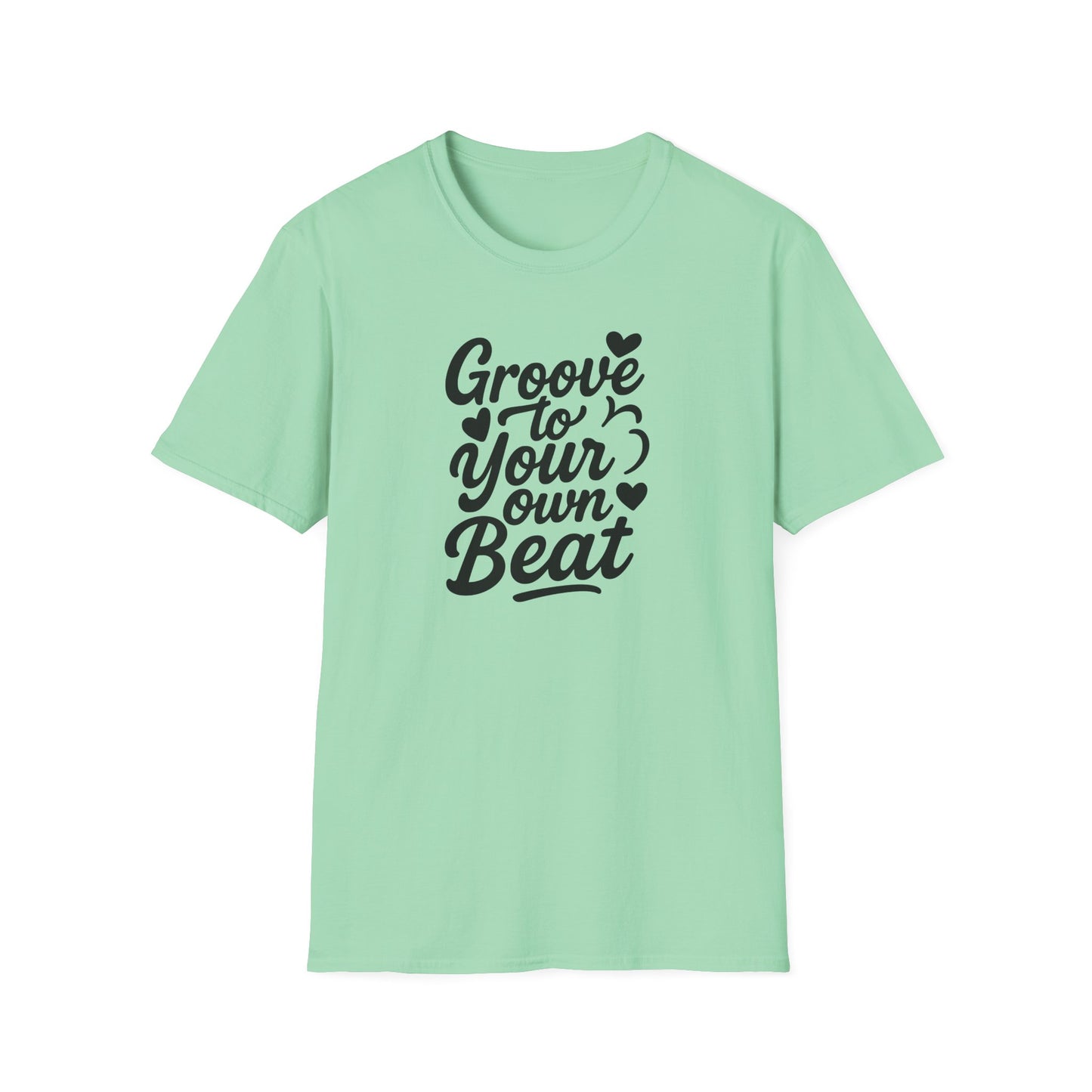 Groove to Your Own Beat T-Shirt, Black Lettering