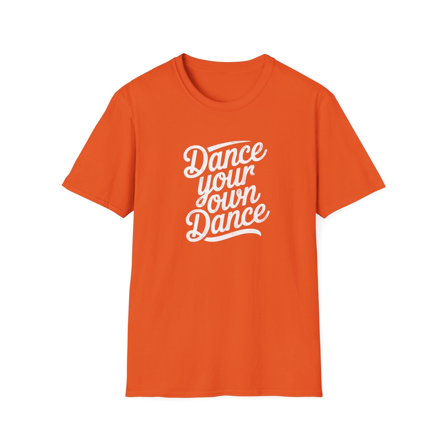 Dance Your Own Dance T-Shirt, White Lettering