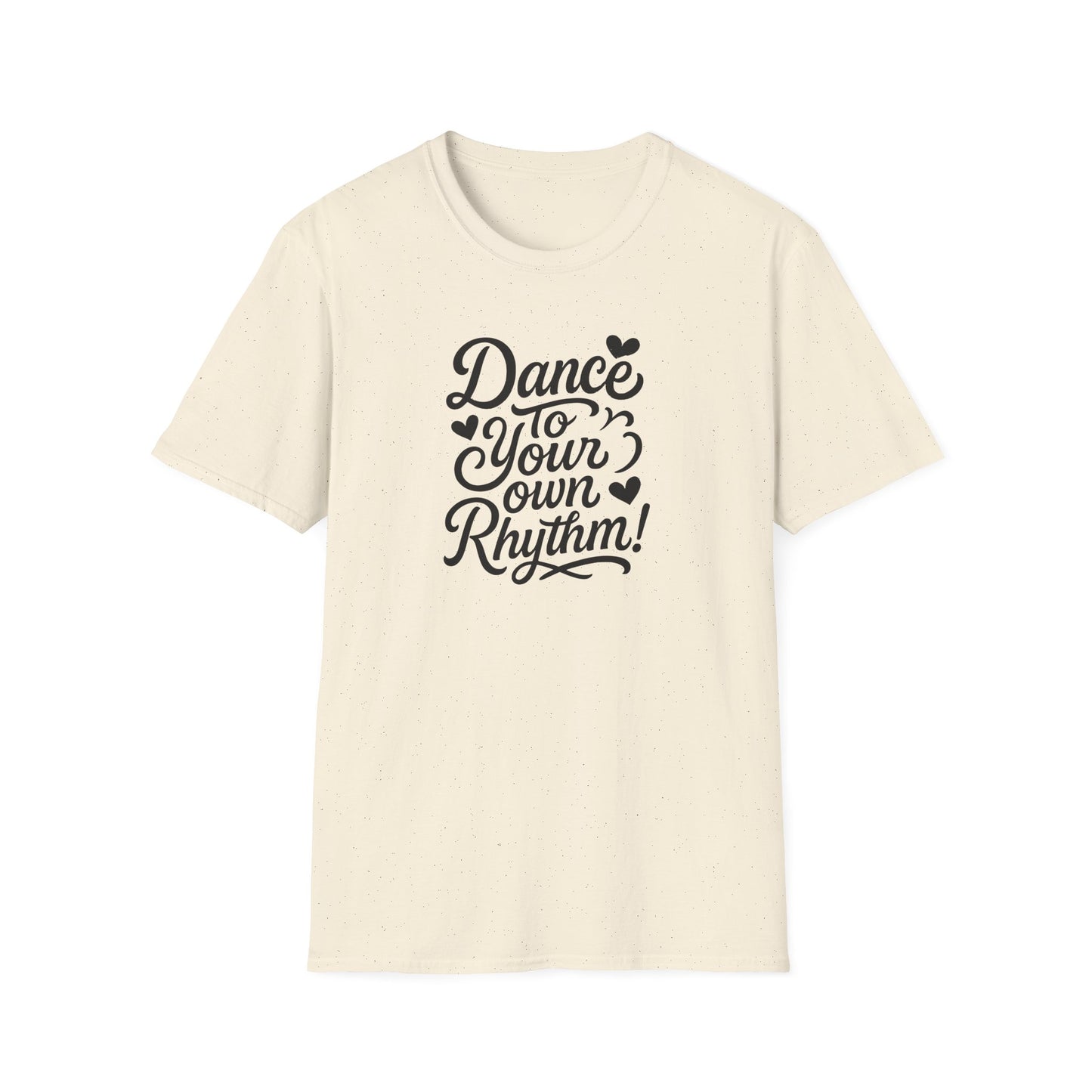 Dance to Your Own Rhythm T-Shirt, Black Lettering