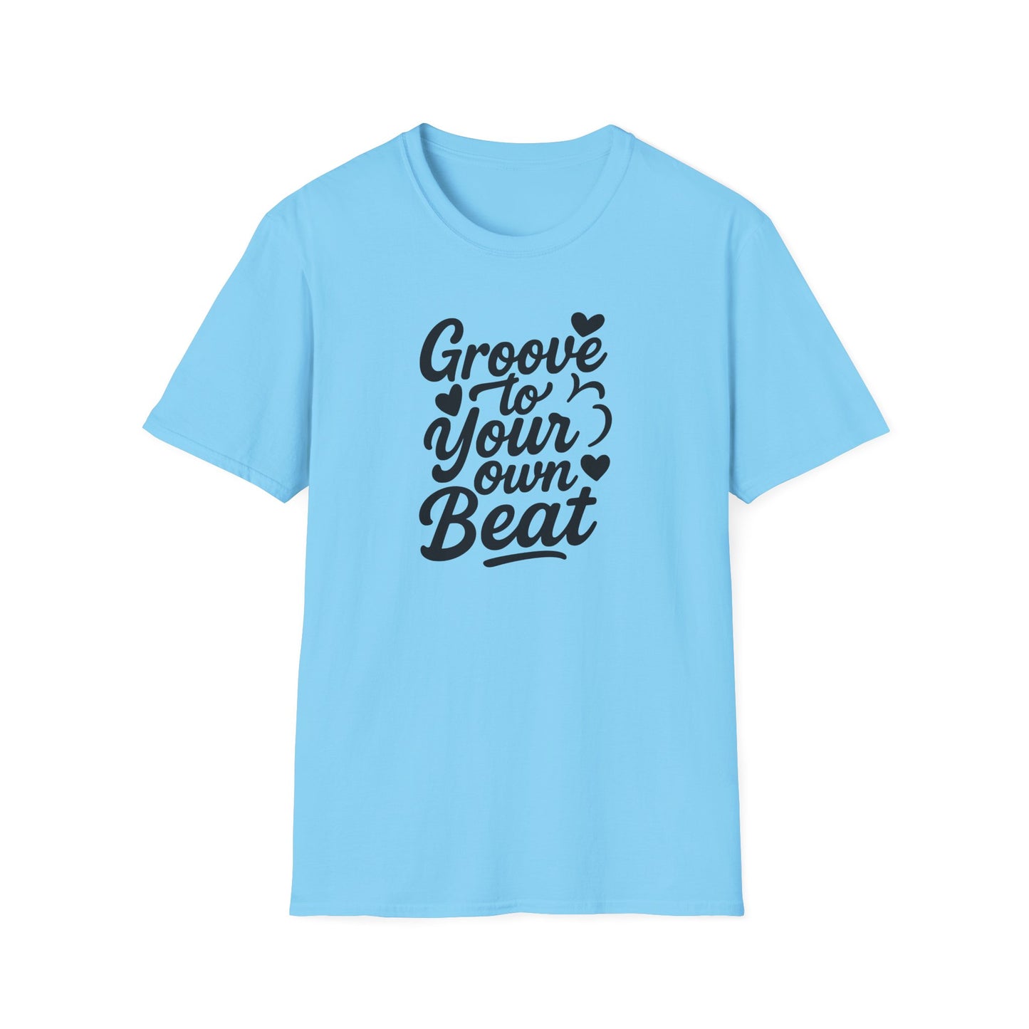 Groove to Your Own Beat T-Shirt, Black Lettering