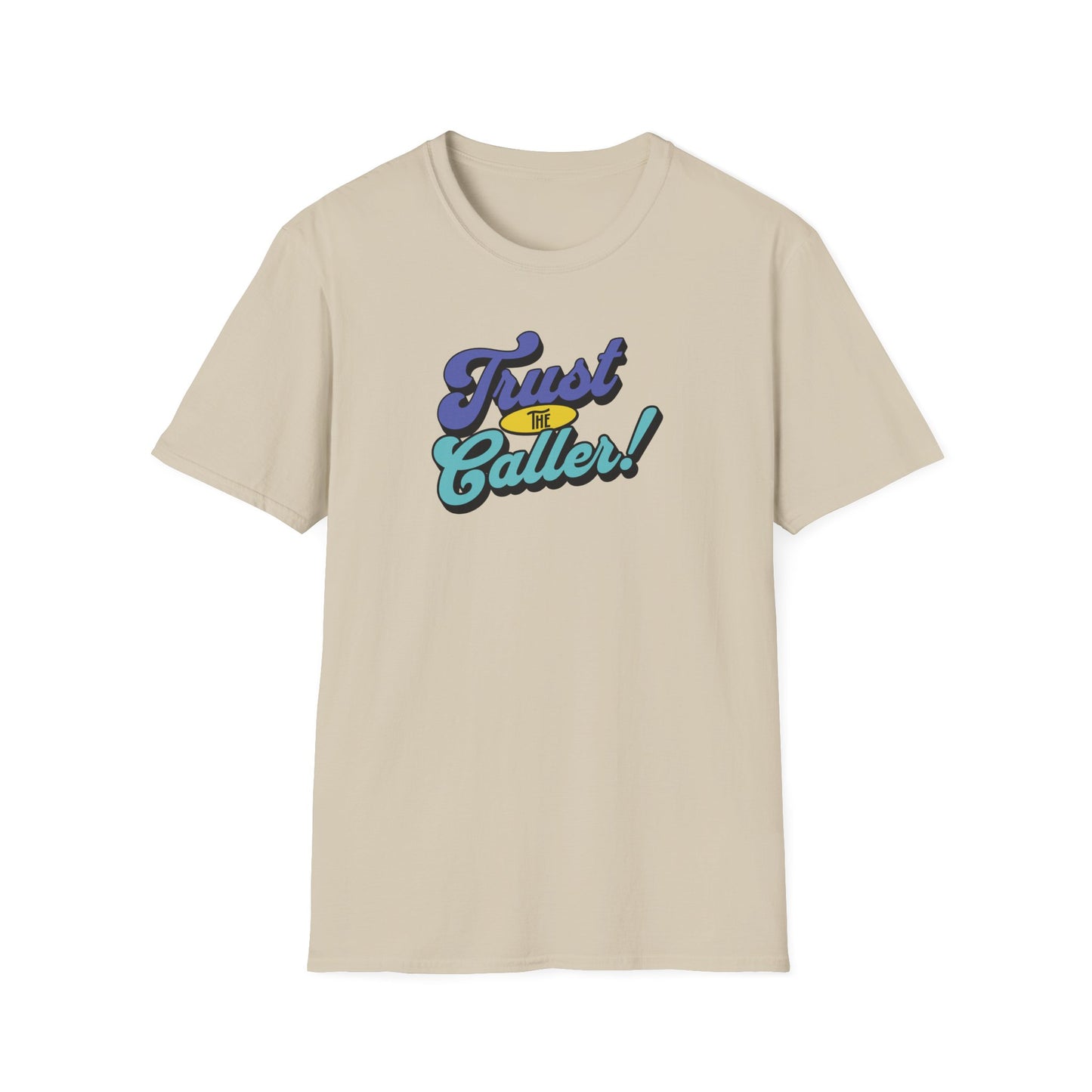 Trust the Caller T-Shirt
