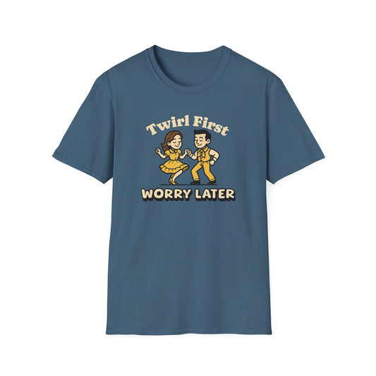 Twirl First Worry Later Square Dance T-Shirt
