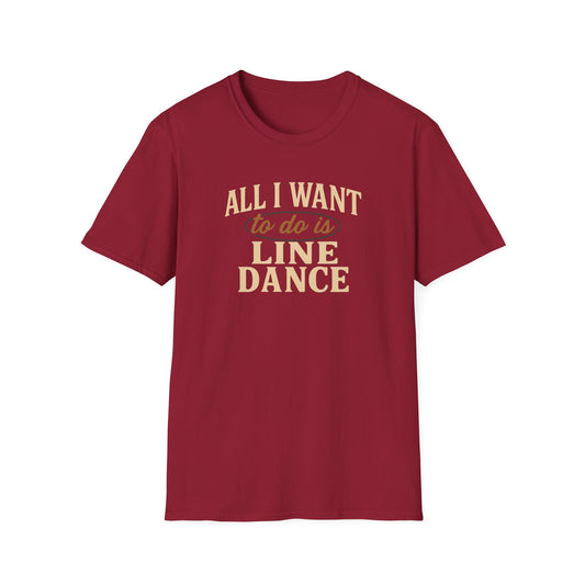 All I Want to Do is Line Dance T-Shirt