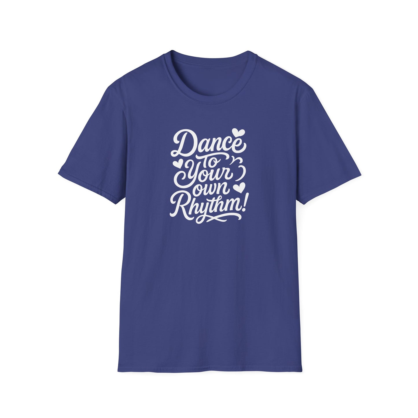 Dance to Your Own Rhythm T-Shirt, White Lettering