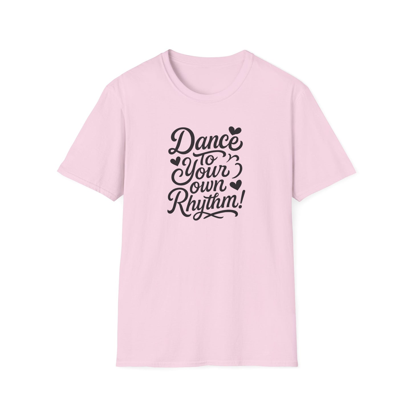 Dance to Your Own Rhythm T-Shirt, Black Lettering