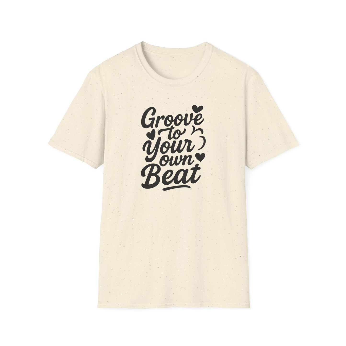 Groove to Your Own Beat T-Shirt, Black Lettering