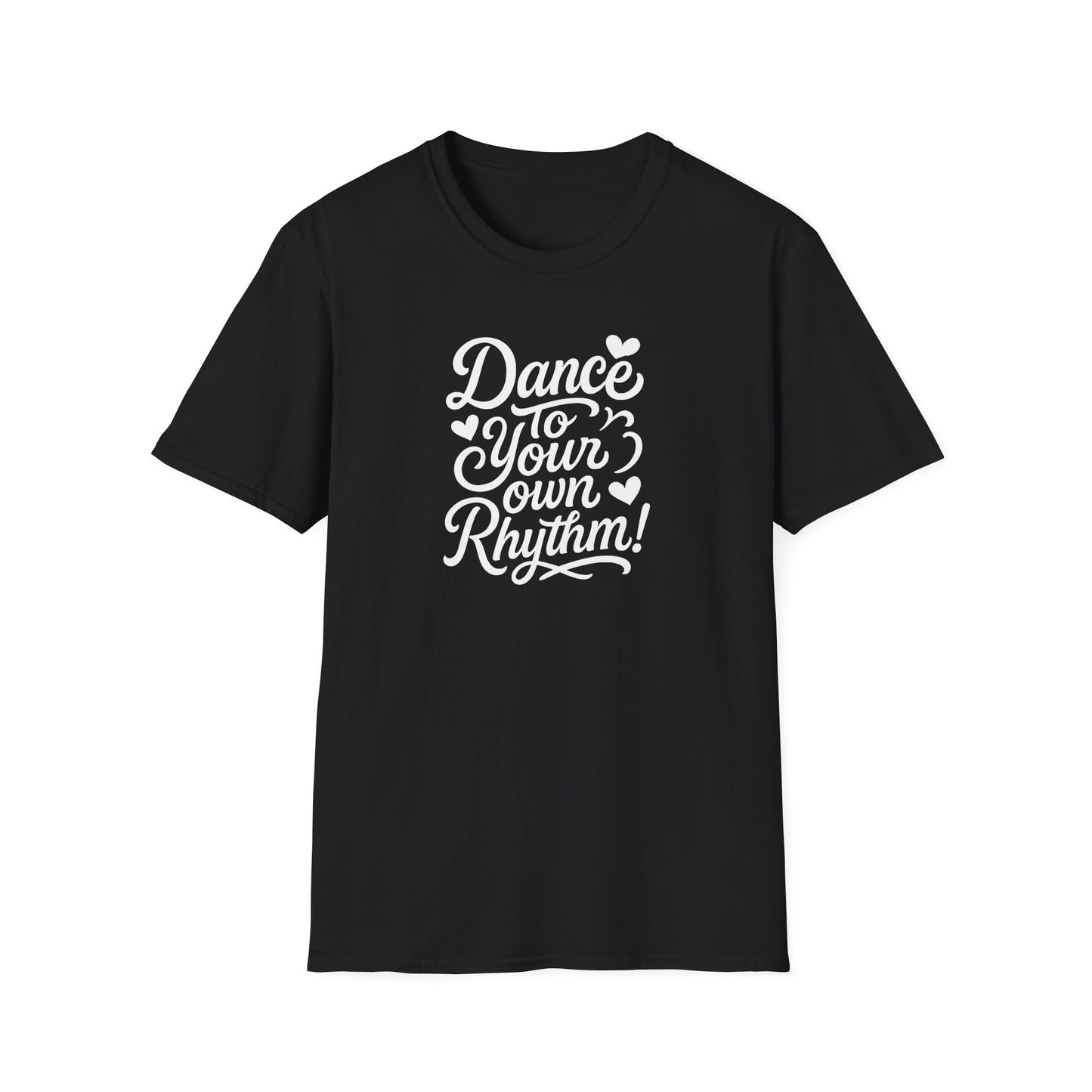 Dance to Your Own Rhythm T-Shirt, White Lettering