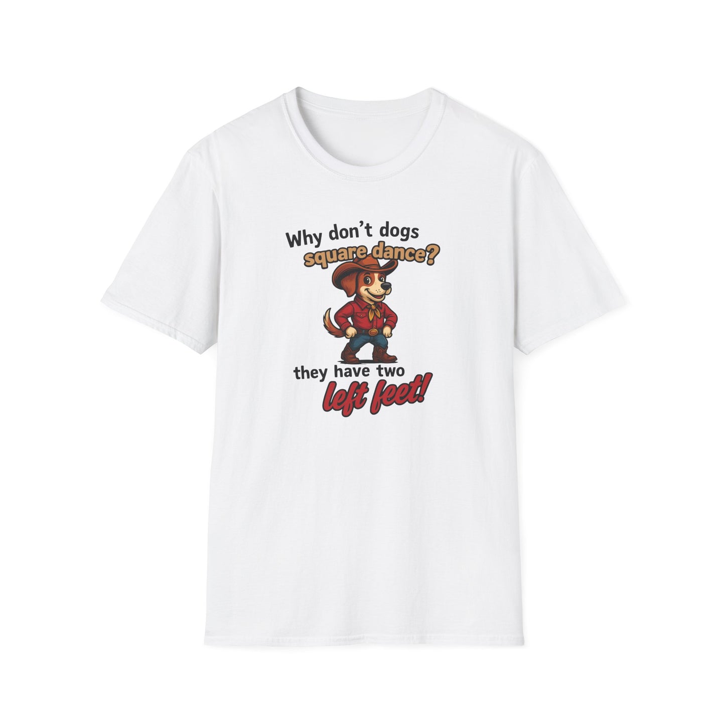 Why Don't Dogs Square Dance? T-Shirt