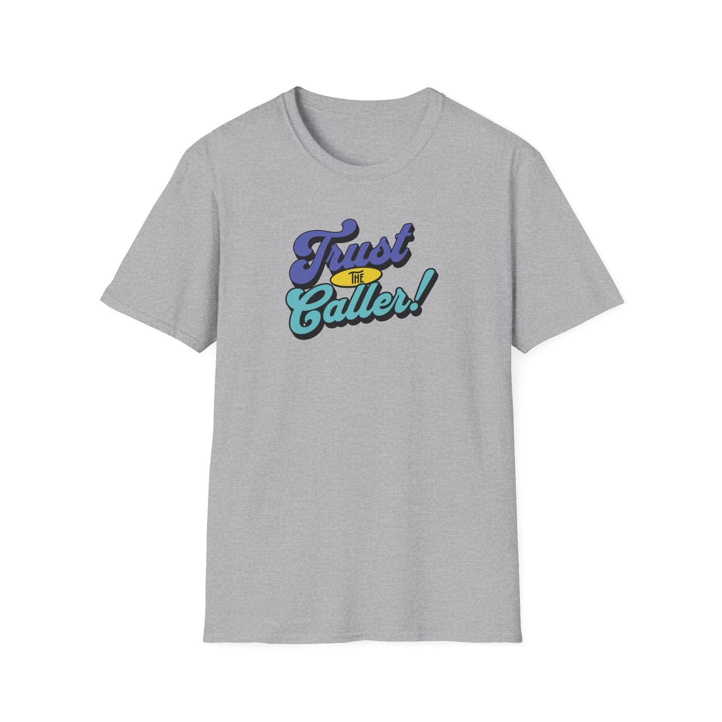 Trust the Caller T-Shirt