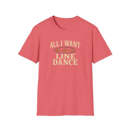 All I Want to Do is Line Dance T-Shirt