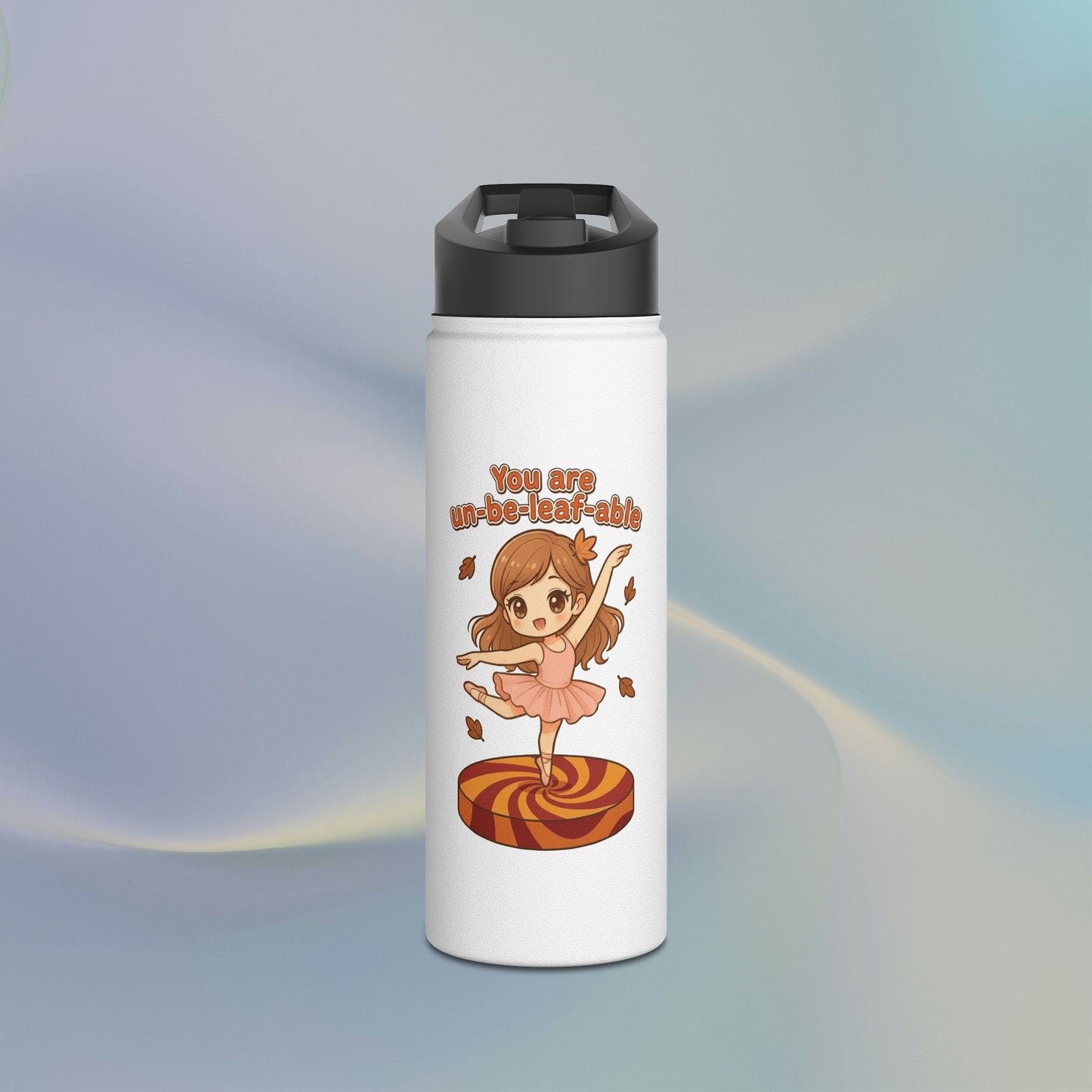 You are un-be-leaf-able Ballerina Stainless Steel Water Bottle
