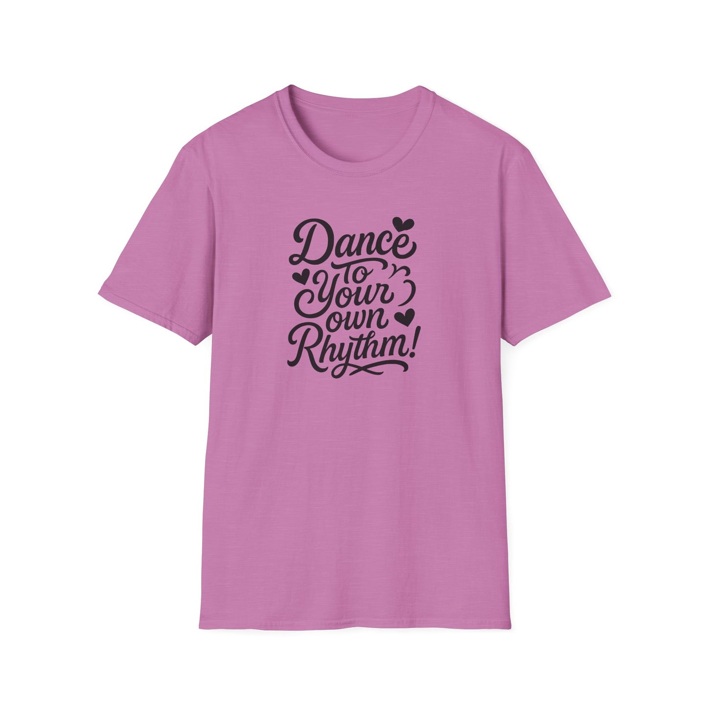 Dance to Your Own Rhythm T-Shirt, Black Lettering