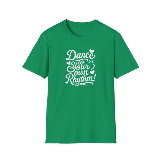 Dance to Your Own Rhythm T-Shirt, White Lettering