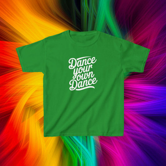 Kids Dance Your Own Dance T-Shirt, White Lettering