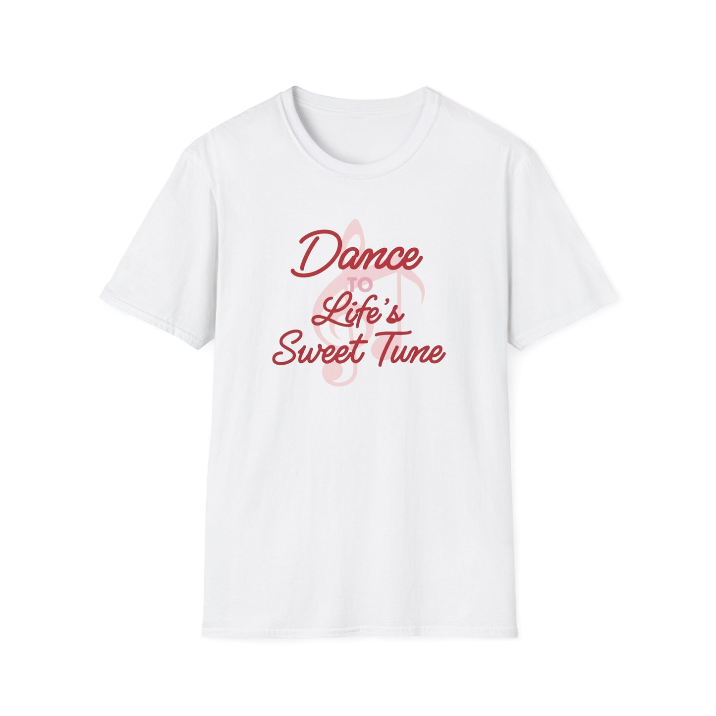 Dance to Life's Sweet Tune T-Shirt