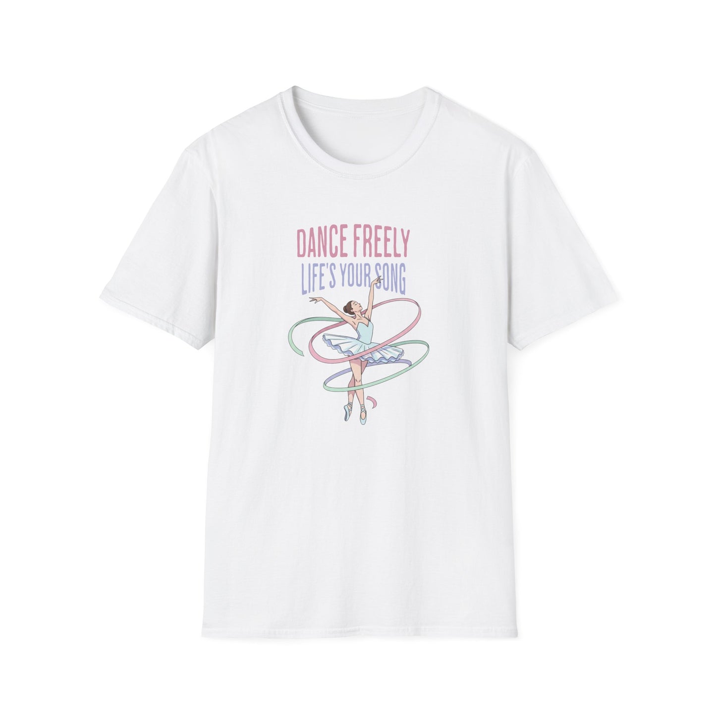 Dance Freely Life's Your Song T-Shirt